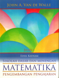 Matematika sekolah dasar menengah : pengembangan pengajaran jilid 1 edisi keenam